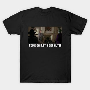 Come On! Let Get Nuts! 1989 T-Shirt